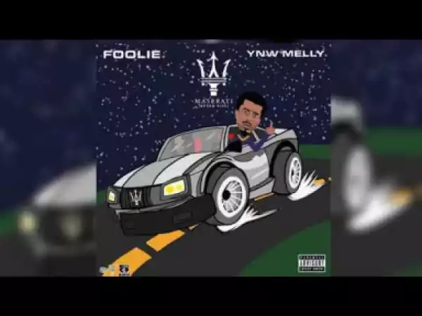 foolie - Maserati (Feat. YNW Melly)